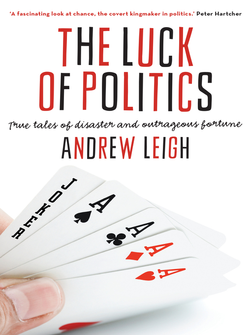 Title details for The Luck of Politics by Andrew Leigh - Available